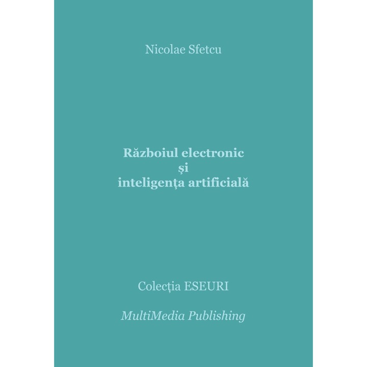 Razboiul electronic si inteligenta artificiala, Nicolae Sfetcu, 112 pagini