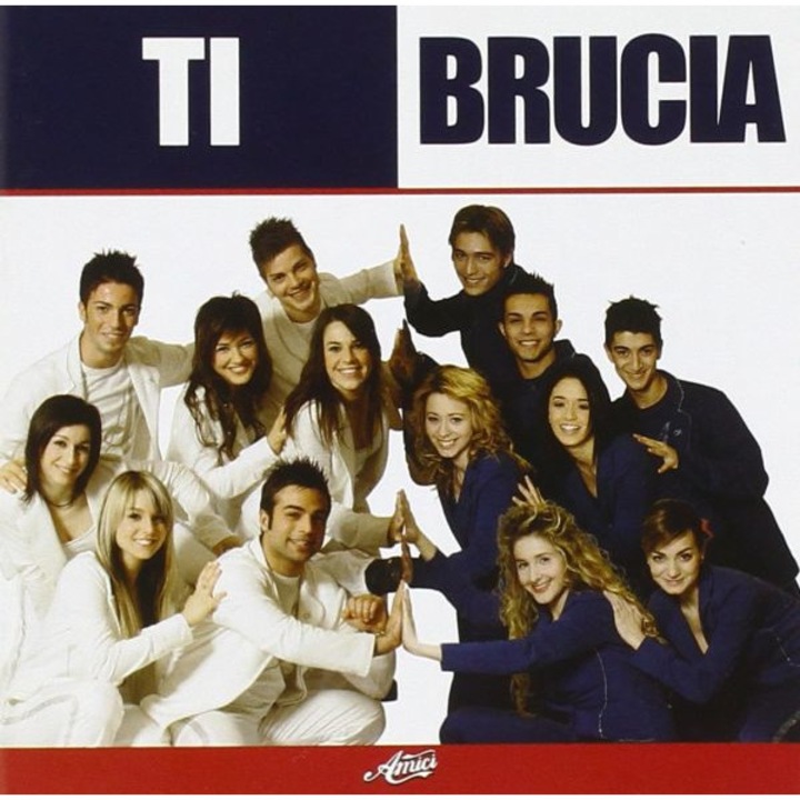 Amici: Amici - Ti Brucia [CD]