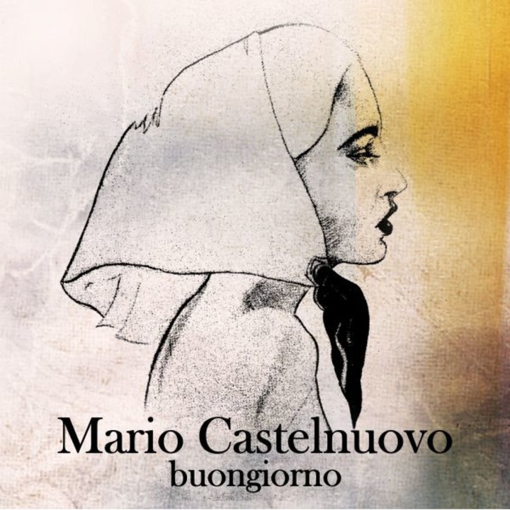 Mario Castelnuovo: Buongiorno [CD]
