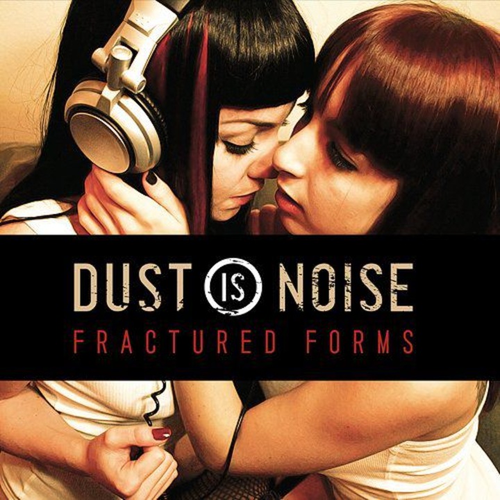Dust Is Noise: Fractured Forms [CD]