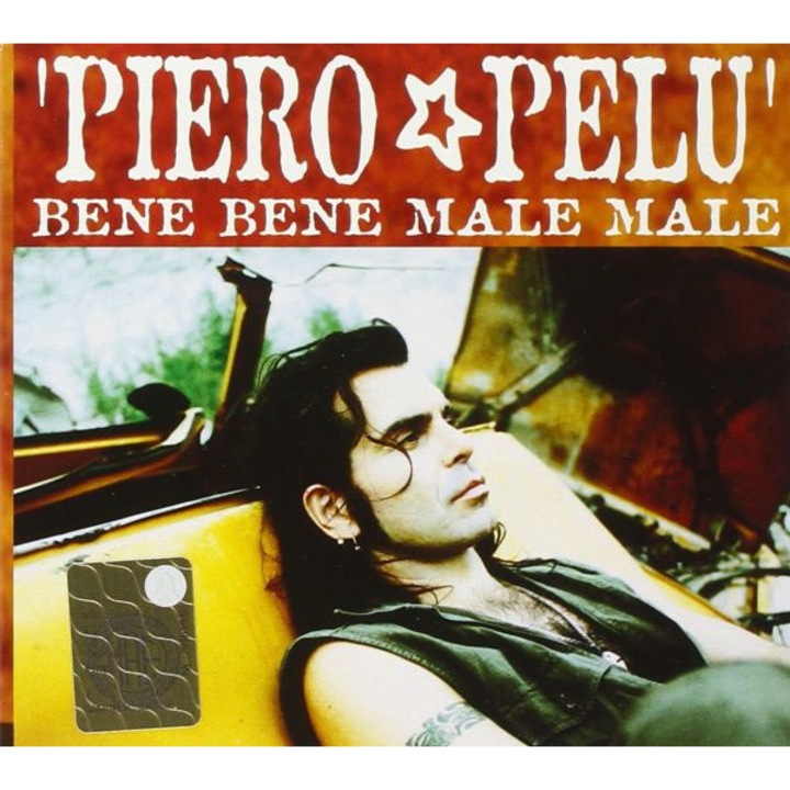 Pelu' Piero: Bene Bene Male Male [CD]