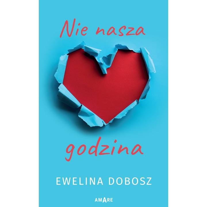 Nie nasza godzina - Ewelina Dobosz, Amare, Albastru/Rosu