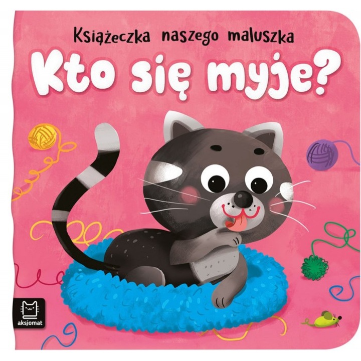 Kto się myje? Książeczka naszego maluszka, Aksjomat, Boguslaw Michalec