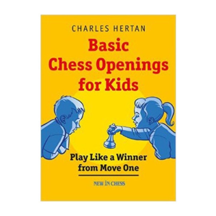 Carte : Basic Chess Openings for Kids - Charles Hertan
