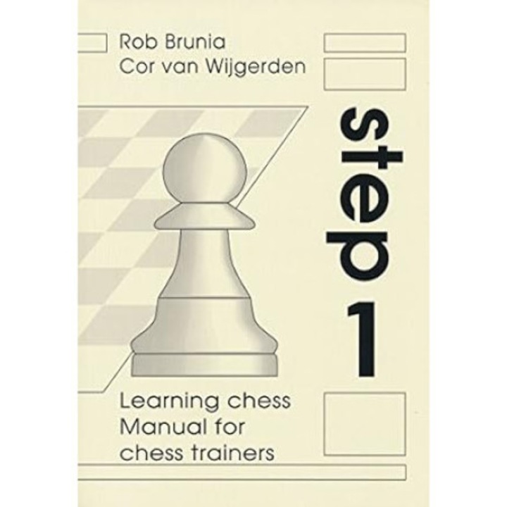 Step 1 - Manual for chess trainers - Rob Brunia Cor Van Wijgerden