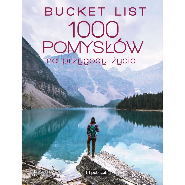 Bucket list. 1000 pomysłów na przygody życia wyd. 2023 - Kath Stathers