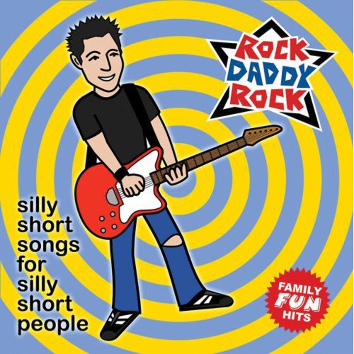 Rock Daddy Rock: Silly Short Songs for Silly Short People [CD]