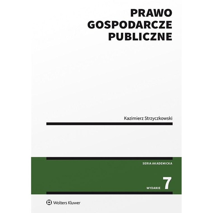 Manual Public economic law, Wolters Kluwer, Hartie, Seria 7, autor Kazimierz Strzyczkowski