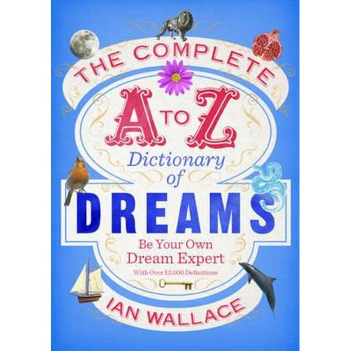 Complete A to Z Dictionary of Dreams