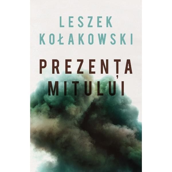 Prezenta mitului - Leszek Kolakowski