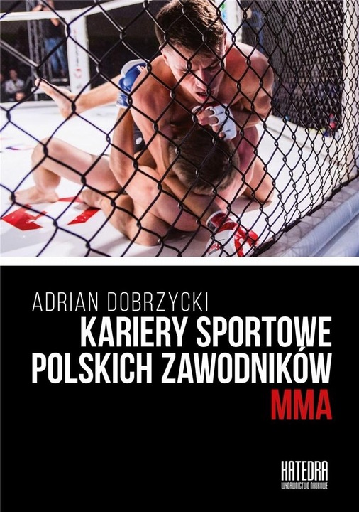 Kariery sportowe polskich zawodników MMA, Katedra Wydawnictwo Naukowe, 2022