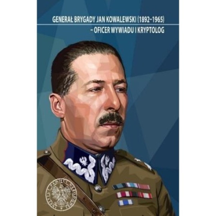 Generał brygady Jan Kowalewski (1892-1965) - Dariusz Rogut, IPN