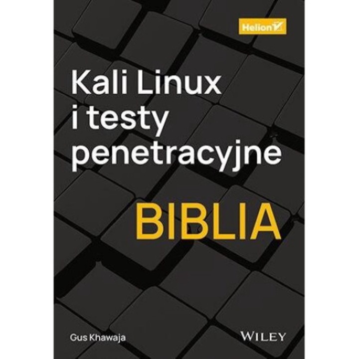 Kali Linux i testy penetracyjne. Biblia, HELION, 2022