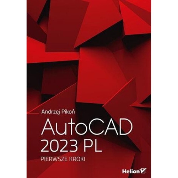 AutoCAD 2023 PL. Pierwsze kroki, HELION, 2023