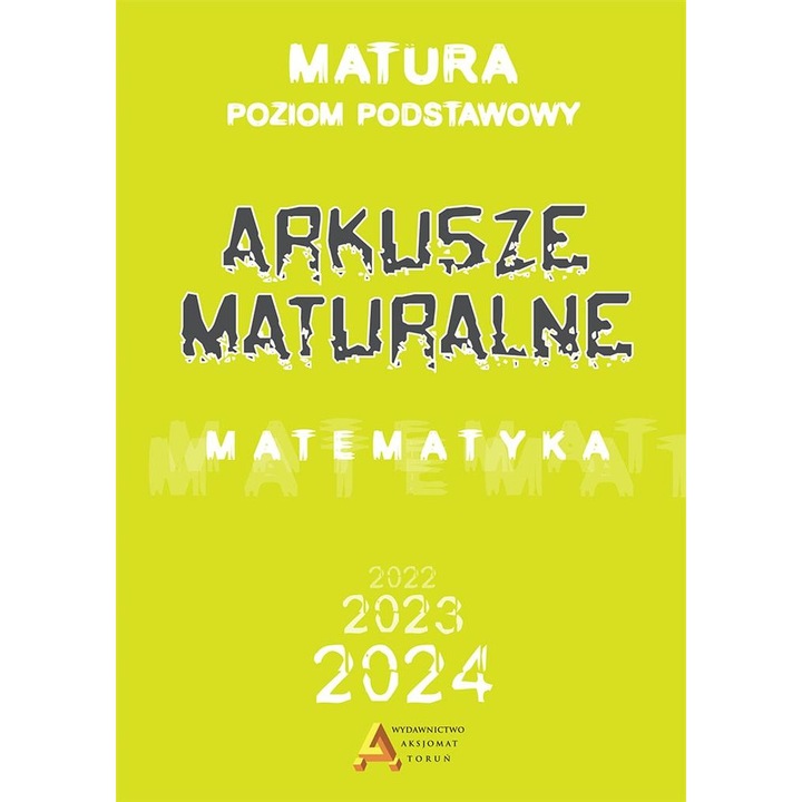 Matematyka. Arkusze Maturalne 2023 ZP, Aksjomat Piotr Nodzyński