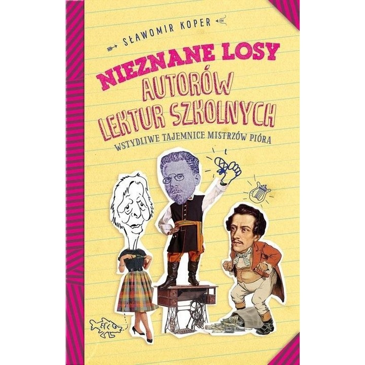 Nieznane losy autorów lektur szkolnych. Wstydliwe tajemnice mistrzów pióra, Fronda, 2022