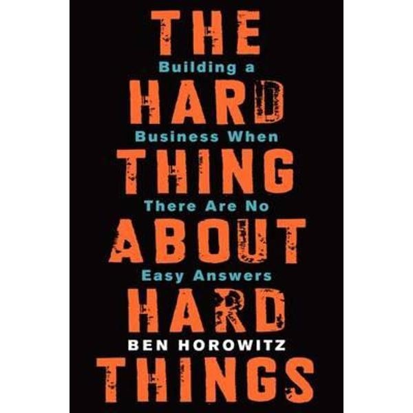 Hard Thing about Hard Things