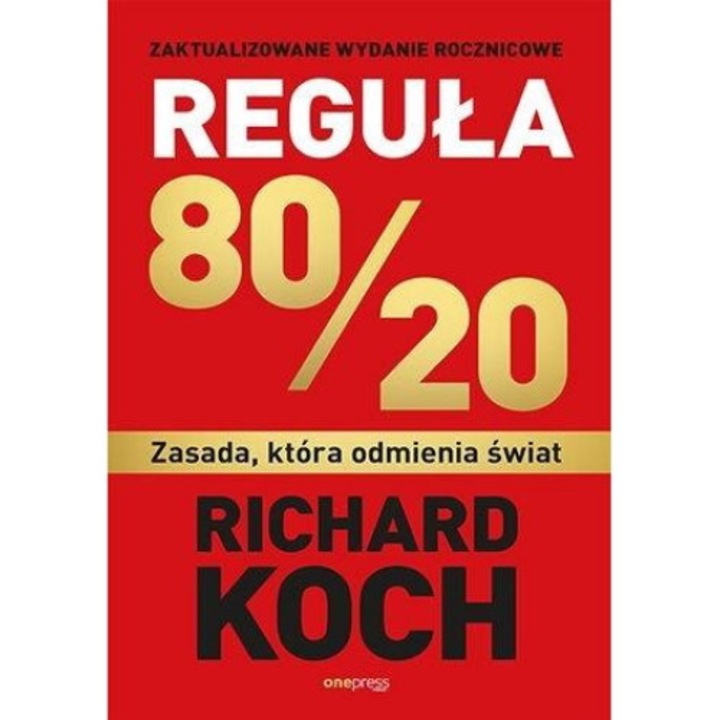 Carte REGUŁA 80/20 Zasada, która admienia świat RICHARD KOCH, One Press / Helion, Multicolor