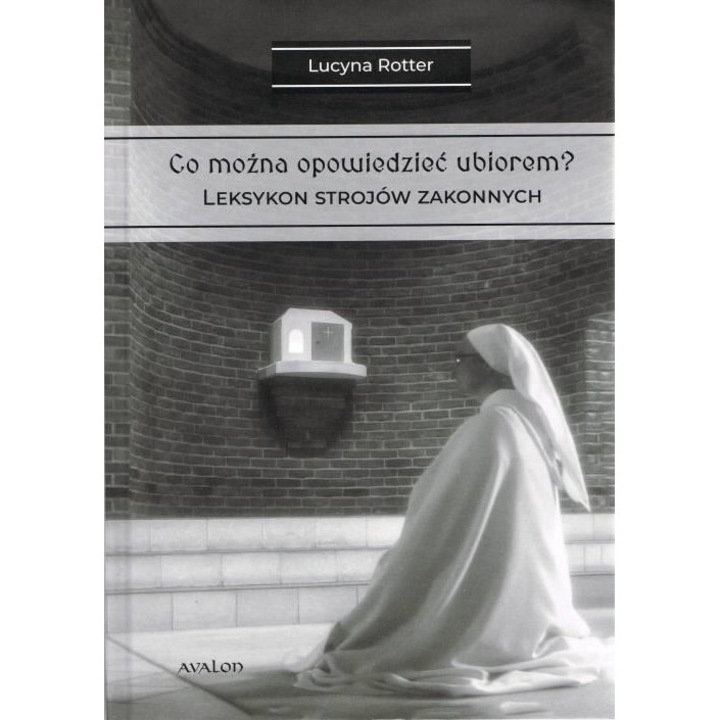 Ce poti spune cu hainele tale? T.2 Lexiconul costumelor, Avalon