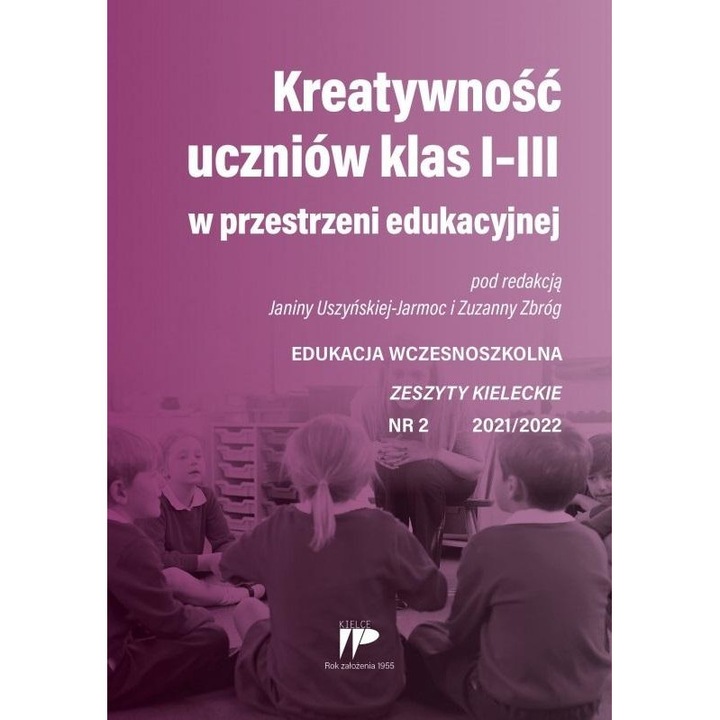 Kreatywność uczniów klas I-III, Nr 2, 2021/2022 - Janiny Uszyńskiej-Jarmoc, Zuzanny Zbróg, Wydawnictwo Pedagogiczne ZNP