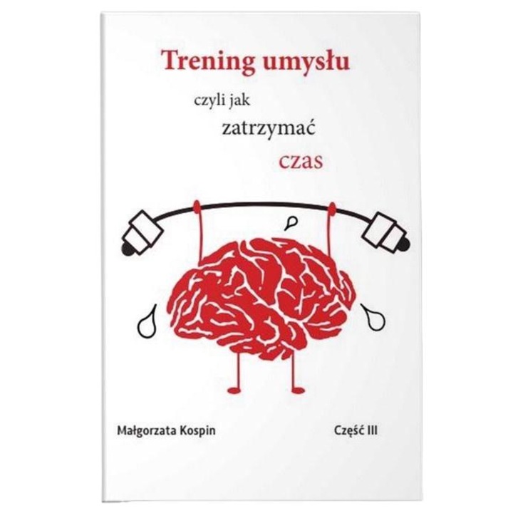 Trening umysłu, cz.3 - Małgorzata Kospin