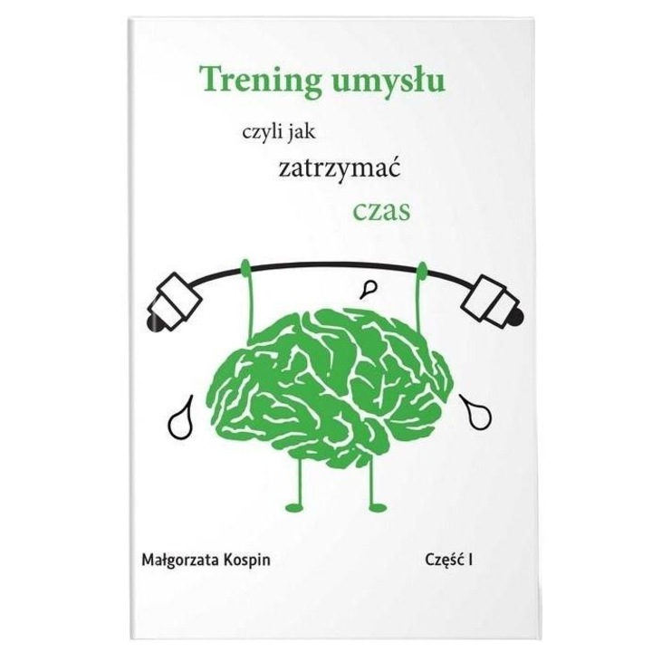 Trening umysłu, cz.1 - Małgorzata Kospin