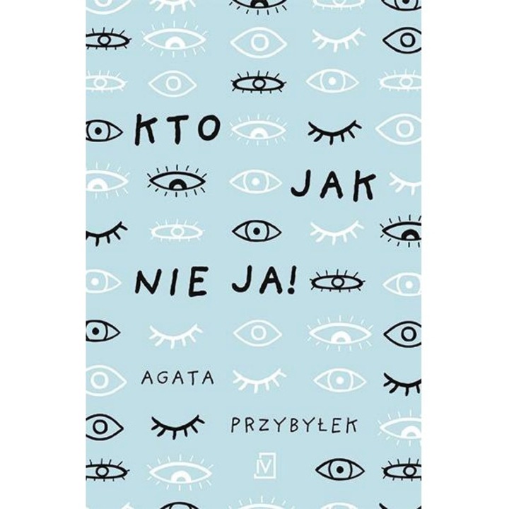 Kto jak nie ja! - Agata Przybyłek