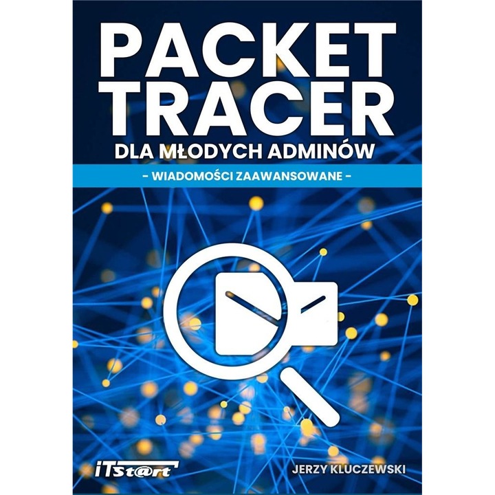 Packet tracer dla młodych adminów, Jerzy Kluczewski, ITSTART, 2022