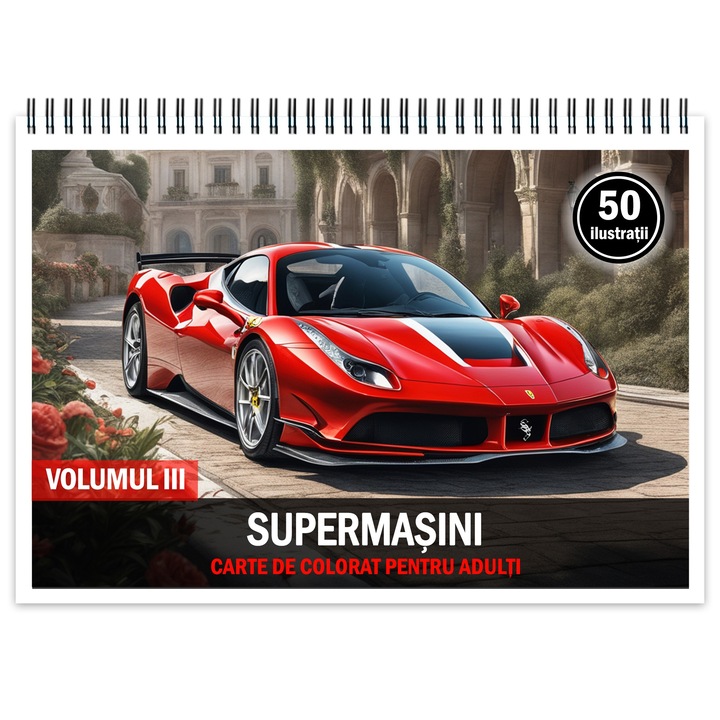 Carte de colorat pentru relaxare si antistres, 50 de ilustratii, Supermasini - Volumul III, 106 pagini