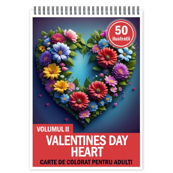 Carte de colorat pentru relaxare si antistres, 50 de ilustratii, Valentines Day Heart - Volumul II, 106 pagini
