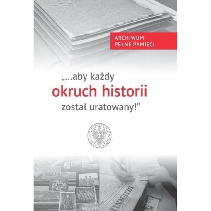 Archiwum Pełne Pamięci - ...aby każdy okruch historii został uratowany!, IPN, Multicolor
