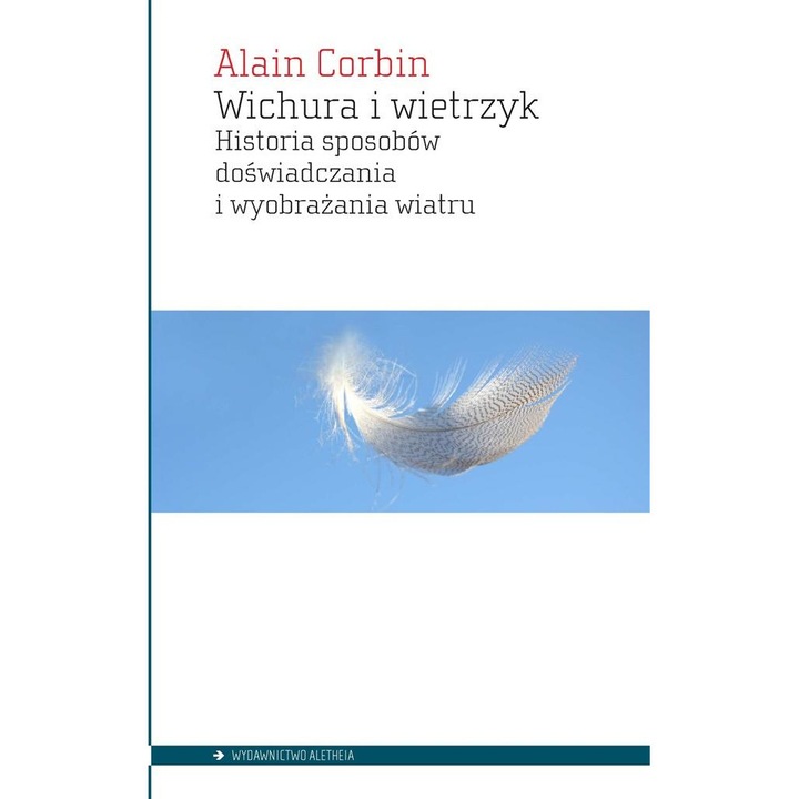 Wichura i wietrzyk. Historia sposobów..., Aletheia.