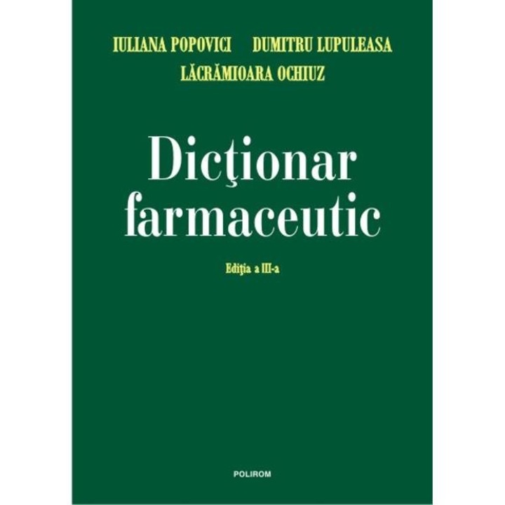 Dictionar farmaceutic - Iuliana Popovici, L. Ochiuz, D. Lupuleasa