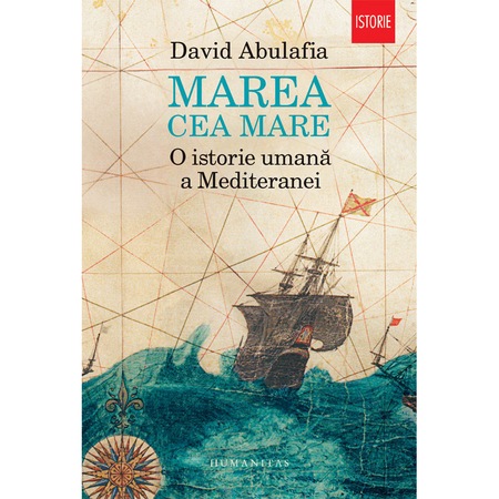 Marea Cea Mare O Istorie Umana A Mediteranei David Abulafia Emag Ro