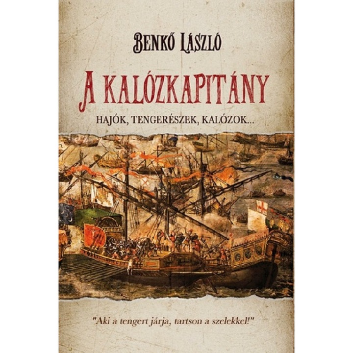 A Kalozkapitany. Capitanul Piratilor - Benko Laszlo