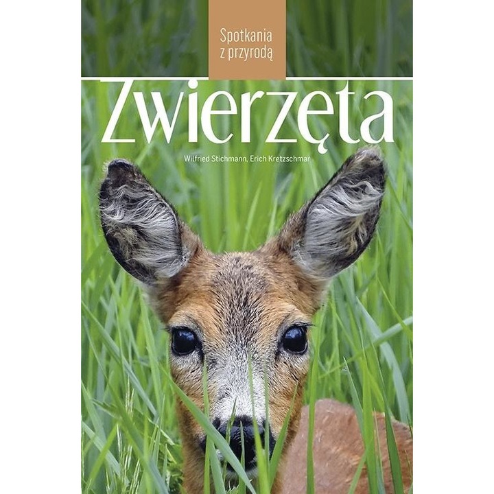 Zwierzęta. Spotkania z przyrodą, Erich Kretzschmar, Wilfried Stichmann, Multico