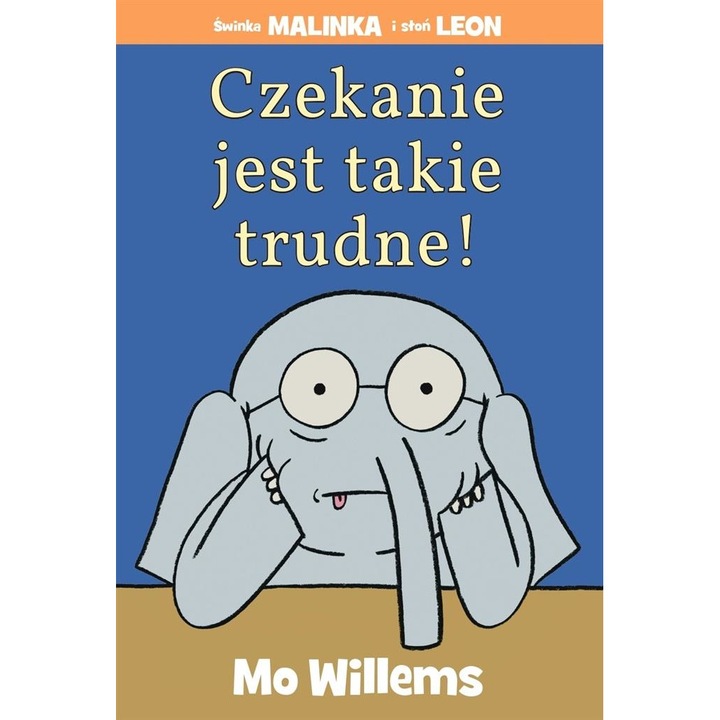 Czekanie Jest Takie Trudne! - Mo Willems