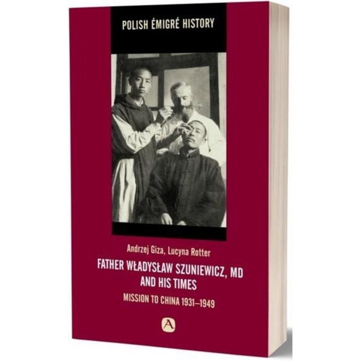 Father Władysław Szuniewicz, MD and his time, Avalon, Giza Andrzej, Rotter Lucyna