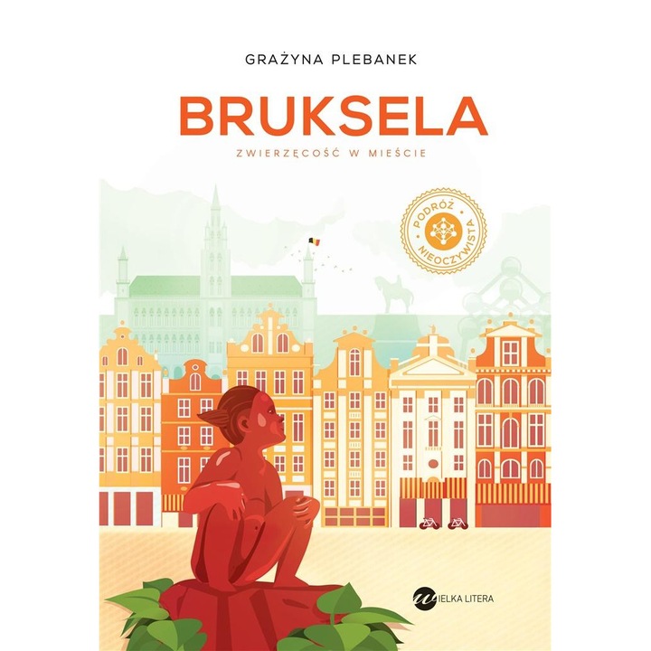 Bruksela. Zwierzęcość w mieście, Wielka Litera, Grazcyna Plebanek