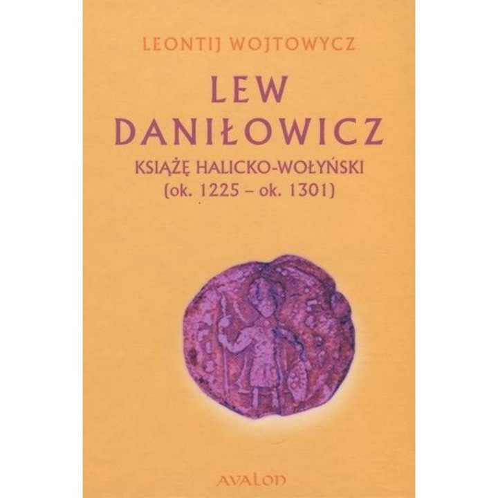 Lew Daniłowicz Książę halicko-wołyński, Avalon, Leontij Wojtowycz