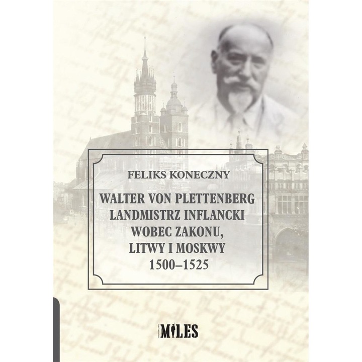 Walter von Plettenberg Landmistrz Inflancki, Miles, 126 pagini, 2020