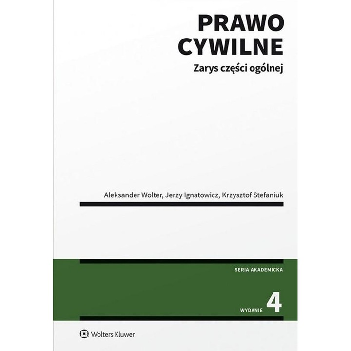 Prawo cywilne. Zarys części ogólnej wyd.4, Wolters Kluwer, Limba poloneza