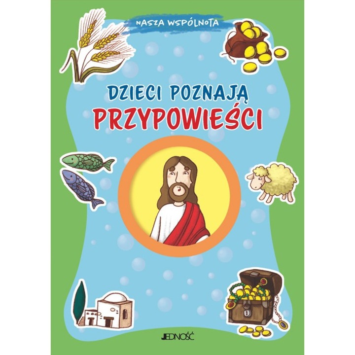"Dzieci poznają przypowieści. Nasza wspólnota" Francesca Fabris, Jednosc, 32 Pagini