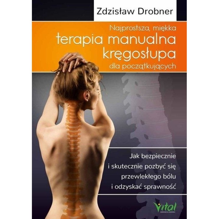 Najprostsza miękka terapia manualna kręgosłupa... - Zdzislaw Drobner