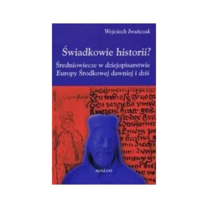Świadkowie historii? - Wojciech Iwańczak