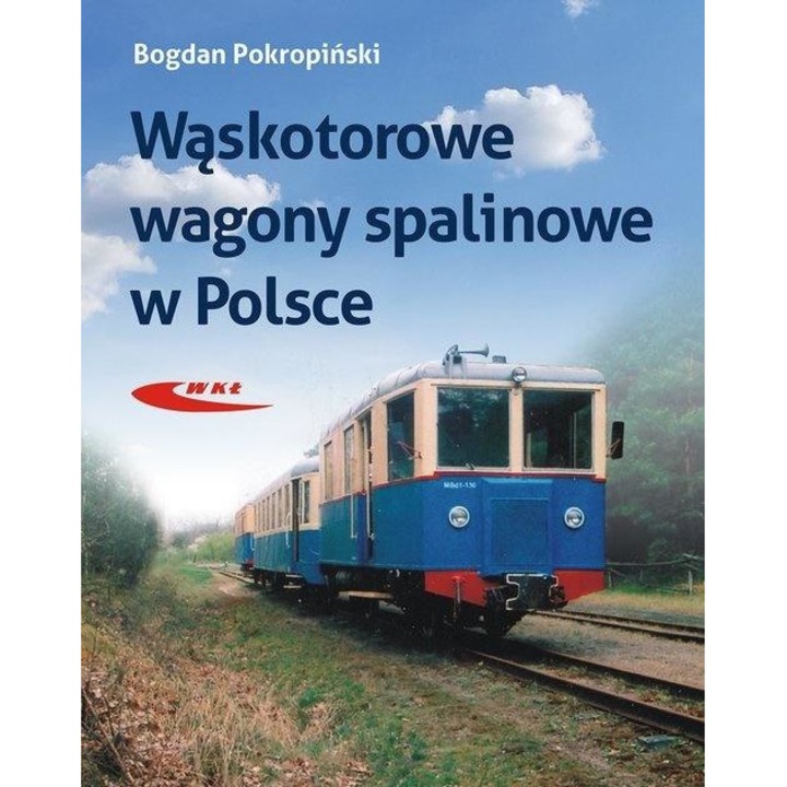 Wąskotorowe wagony spalinowe w Polsce, Wydawnictwa Komunikacji i Łączności, 2020