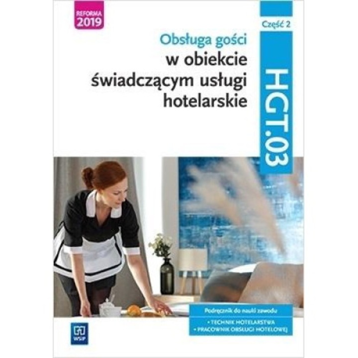 Obsługa gości. Kwal. HGT.03. Podr. cz.2, WSIP, Editie in poloneza