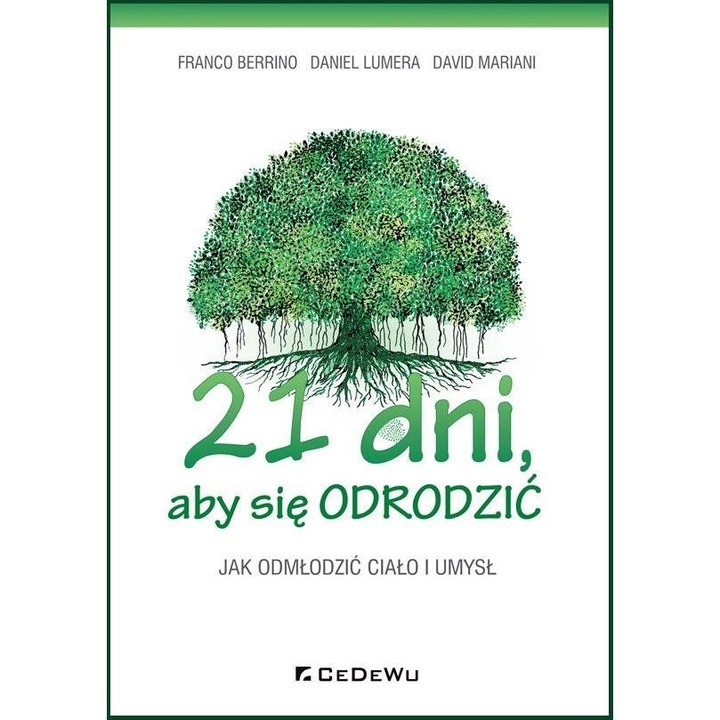 21 dni aby się odrodzić, Jak odmłodzić ciało i umysł - Berrino Franco, Lumera Daniel
