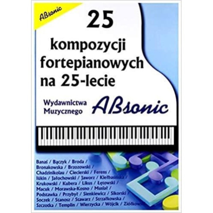 25 kompozycji fortepianowych na 25-lecie - Wydawnictwo Muzyczne Absonic