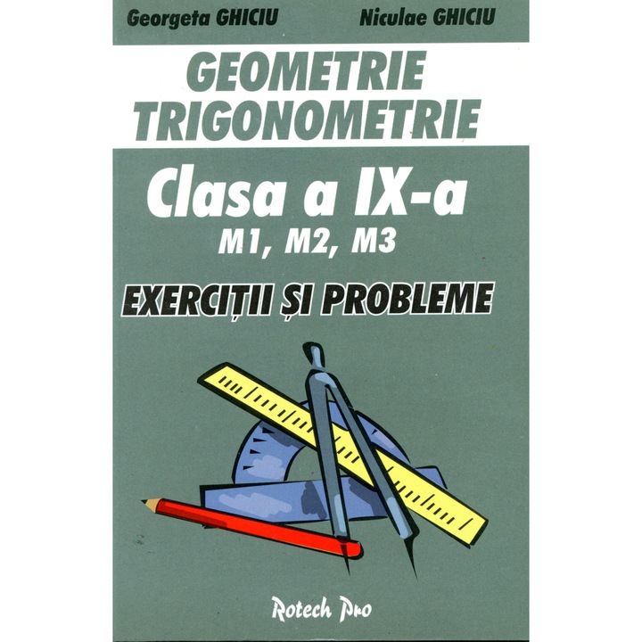 Geometrie, trigonometrie clasa a Ix-a M1 M2 M3 - Niculae Ghiciu